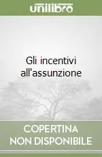 Sconto Gli incentivi all‘assunzione