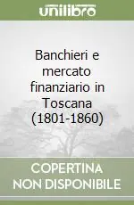 Banchieri e mercato finanziario in Toscana (1801-1860) Offerta Del Giorno