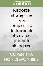 Sconto Risposte strategiche alla complessità le forme di offerta dei prodotti alberghieri