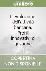 Must-Have L‘evoluzione dell‘attività bancaria. Profili innovativi di gestione