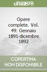 Occasione Opere complete. Vol. 49 Gennaio 1891-dicembre 1892