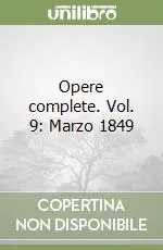 Opere complete. Vol. 9 Marzo 1849 Popolare
