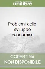 Offerta Speciale Problemi dello sviluppo economico