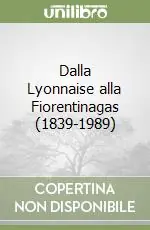 Dalla Lyonnaise alla Fiorentinagas (1839-1989) Consegna Rapida