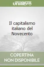 Il capitalismo italiano del Novecento Promozione Esclusiva