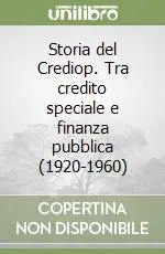 Offerta Lampo Storia del Crediop. Tra credito speciale e finanza pubblica (1920-1960)