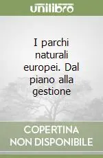 I parchi naturali europei. Dal piano alla gestione Offerta Del Giorno