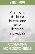 Super Prezzo Certezza, rischio e interazione nelle decisioni individuali