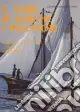 Offerta Limitata Il mare, le barche e i pescatori. Cultura e produzione alieutica in Sardegna