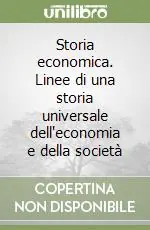 Storia economica. Linee di una storia universale dell‘economia e della società Vendita Finale