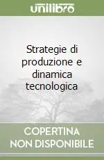 Strategie di produzione e dinamica tecnologica Occasione Imperdibile