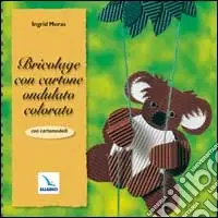Prezzo Conveniente Bricolage con cartone ondulato colorato. Con cartamodelli