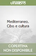 Mediterraneo. Cibo e cultura Compra Adesso