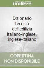 Nuovo Arrivo Dizionario tecnico dell‘edilizia italiano-inglese, inglese-italiano