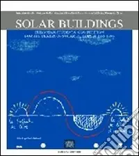 Offerta Solar buildings. European students‘ competition for the design of solar buildings. Ediz. multilingue
