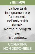 La libertà di insegnamento e l‘autonomia nell‘università liberale. Norme e progetti per l‘istruzione superiore in Italia (1848-1923) Promozione