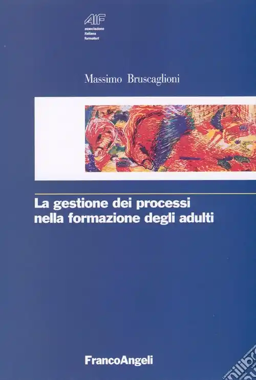 La gestione dei processi nella formazione degli adulti Reso Gratuito