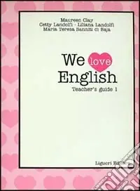 Popolare We love english. Teacher‘s guide. Per la Scuola elementare. Vol. 1
