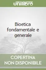 Bioetica fondamentale e generale Professionale
