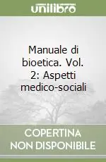 Manuale di bioetica. Vol. 2 Aspetti medico-sociali Prezzo Scontato