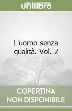 L‘uomo senza qualità. Vol. 2 Novità