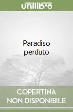 Subito Disponibile Paradiso perduto