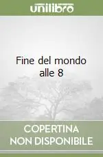 Compra Oggi Stesso Fine del mondo alle 8