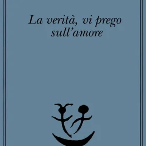 Prezzo Basso La verità, vi prego, sull‘amore