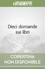 Dieci domande sui libri Promozione Esclusiva
