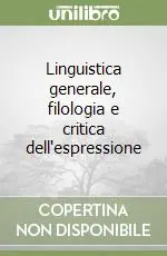 Linguistica generale, filologia e critica dell‘espressione Prezzo Conveniente