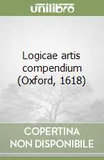 Logicae artis compendium (Oxford, 1618) A Buon Prezzo