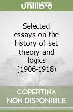 Prezzo Di Fabbrica Selected essays on the history of set theory and logics (1906-1918)