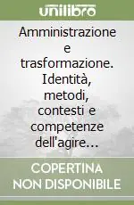 Offerta Lampo Amministrazione e trasformazione. Identità, metodi, contesti e competenze dell‘agire sociale