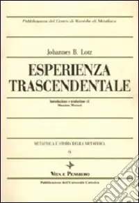 Solo Oggi Metafisica e storia della metafisica. Vol. 9 Esperienza trascendentale