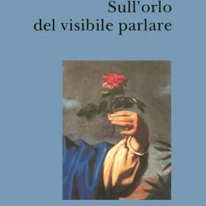 Sull‘orlo del visibile parlare Novità