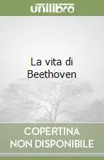La vita di Beethoven Offerta Lampo