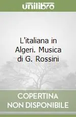 L‘italiana in Algeri. Musica di G. Rossini Prezzo Di Fabbrica