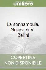 La sonnambula. Musica di V. Bellini Promozione