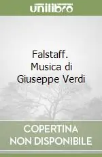 Direttamente Dal Produttore Falstaff. Musica di Giuseppe Verdi