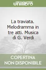 Saldi La traviata. Melodramma in tre atti. Musica di G. Verdi