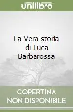 Esclusivo La Vera storia di Luca Barbarossa