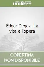 Prezzo Di Fabbrica Edgar Degas. La vita e l‘opera