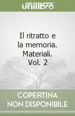 Il ritratto e la memoria. Materiali. Vol. 2 Affare