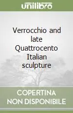 Verrocchio and late Quattrocento Italian sculpture Compra Adesso