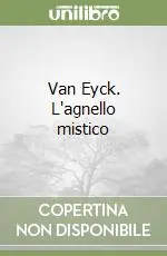 Popolare Van Eyck. L‘agnello mistico