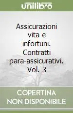 Assicurazioni vita e infortuni. Contratti para-assicurativi. Vol. 3 Offerta Lampo