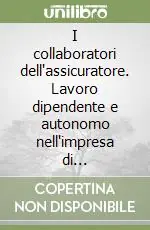 Promozione I collaboratori dell‘assicuratore. Lavoro dipendente e autonomo nell‘impresa di assicurazione. Vol. 4
