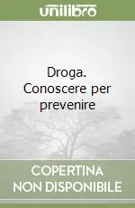 Droga. Conoscere per prevenire Acquista Ora