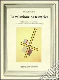 Non Perdere La relazione osservativa. Taccuino su un esercizio di formazione clinica dello psicologo