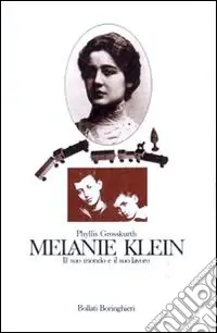 Melanie Klein. Il suo mondo e il suo lavoro Super Prezzo